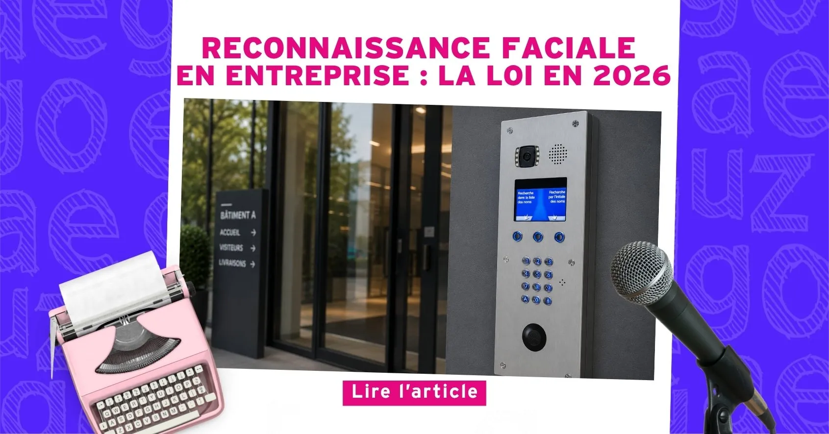 Nouvel Article : Reconnaissance faciale en entreprise : la loi en 2026