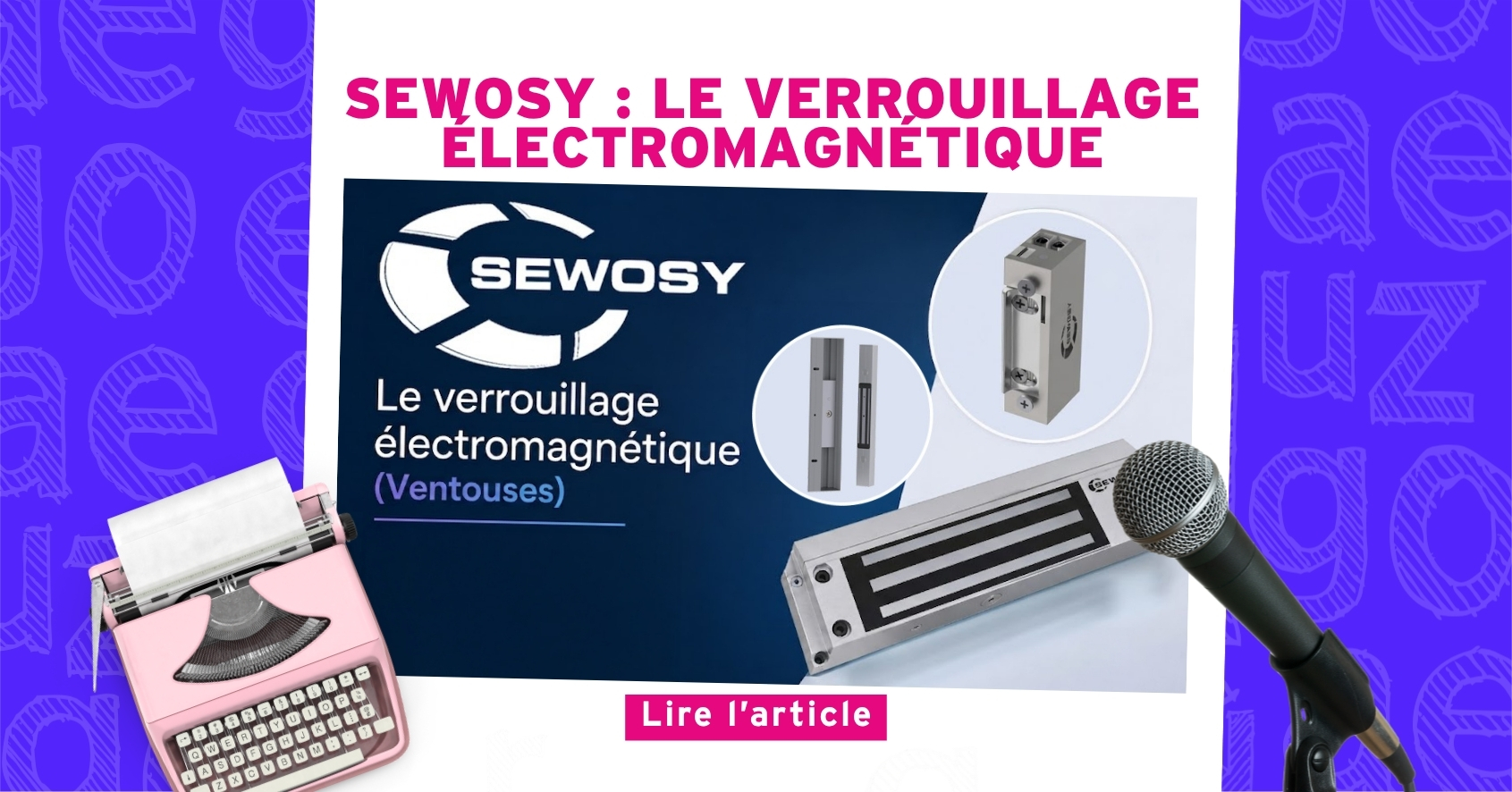 Nouvel Article : Sewosy : Le verrouillage électromagnétique