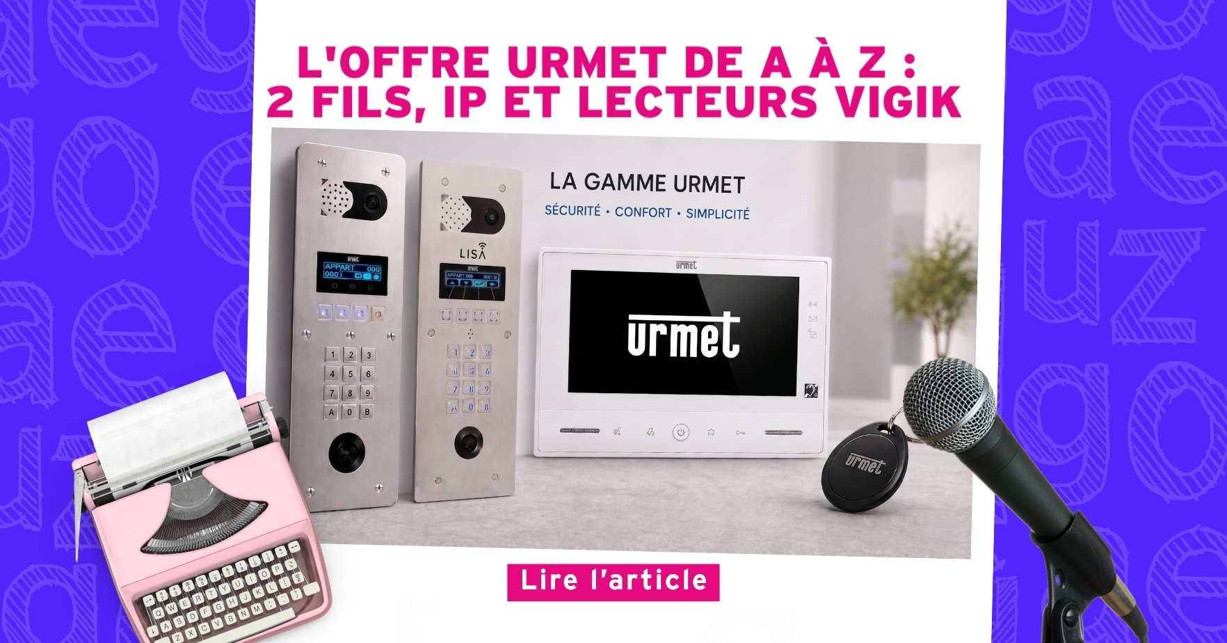 Nouvel Article : L'offre Urmet de A à Z : 2 fils, IP et lecteurs VIGIK