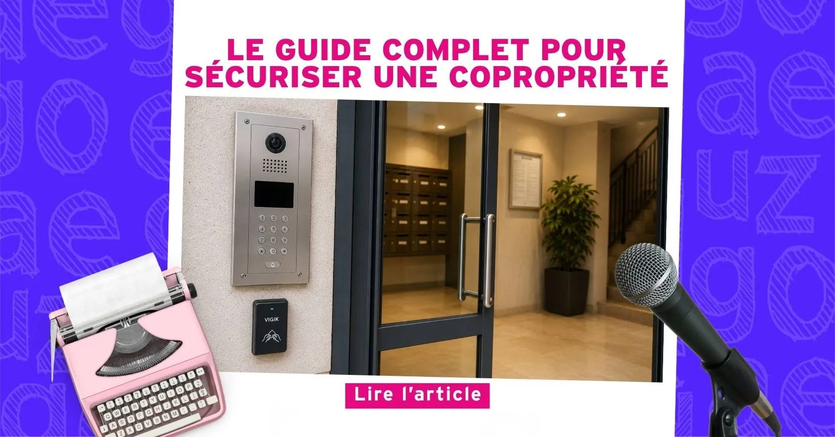 Nouvel Article : Le guide complet pour sécuriser une copropriété
