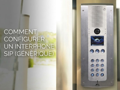Comment configurer un interphone SIP (Générique) ?